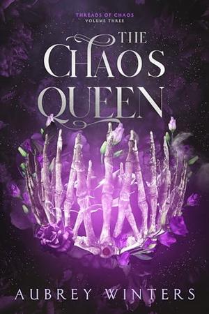 The Chaos Queen by Aubrey Winters