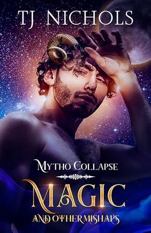 Magic and other Mishaps by T.J. Nichols