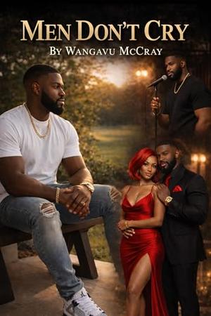 Men Don’t Cry by Wangavu McCray