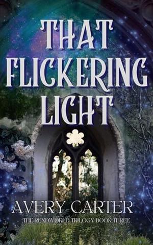 That Flickering Light by Avery Carter