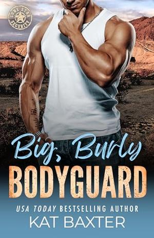 Big, Burly Bodyguard by Kat Baxter