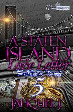 A Staten Island Love Letter 5: The forgotten Borough (A Staten Island Love Letter: The Forgotten Borough #5)