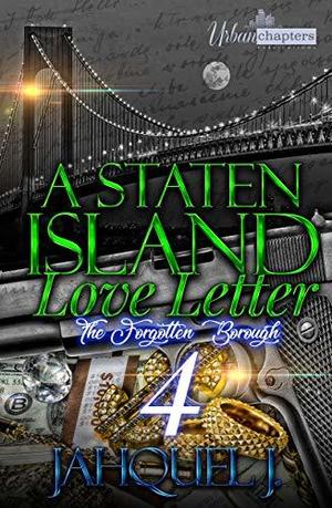 A Staten Island Love Letter 4: The Forgotten Borough by Jahquel J.