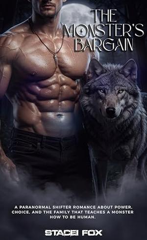 The Monster's Bargain: A Paranormal Shifter Romance by Stacei Fox