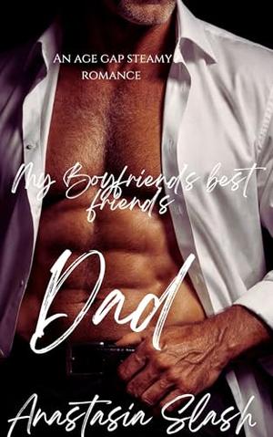 My Boyfriend's Best Friend's Dad: An Age Gap Steamy Romance (Billionaire Older Man Younger Woman Romance #68)