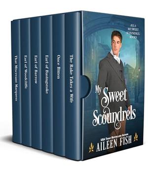 My Sweet Scoundrels: A Collection of Sweet and Scandalous Regency Romance by Aileen Fish