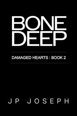 Bone Deep (Damaged Hearts #2)