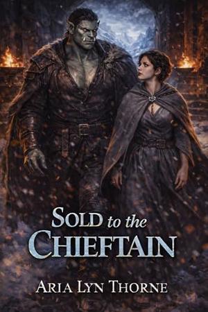 Sold to the Chieftain: A Spicy Monster Romance Short Read (Savage Oaths #5)