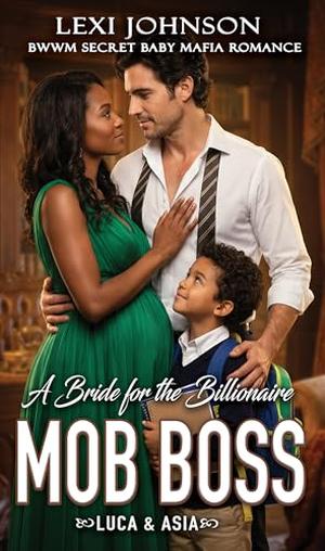 A Bride for the Billionaire Mob Boss: BWWM Secret Baby Mafia Romance by Lexi Johnson