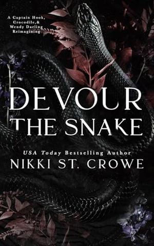 Devour the Snake: A Captain Hook, Crocodile, and Wendy Darling Reimagining by Nikki St. Crowe
