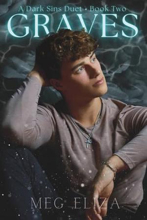 GRAVES: A Dark Sins Duet by Meg Eliza