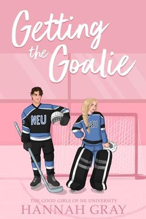 Getting The Goalie by Hannah Gray
