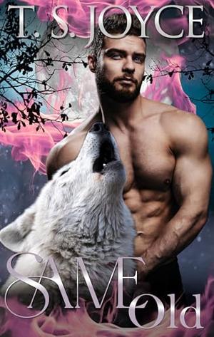 Same Old by T. S. Joyce