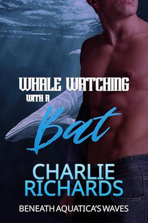 Whale Watching with a Bat (Beneath Aquatica's Waves #18)