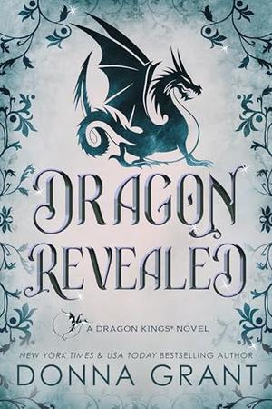 Dragon Revealed: A Dragon Kings Novel by Donna Grant