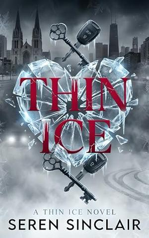 Thin ICE: Some Lines Were Made to Be Crossed by Seren Sinclair