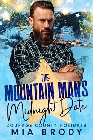 The Mountain Man's Midnight Date by Mia Brody