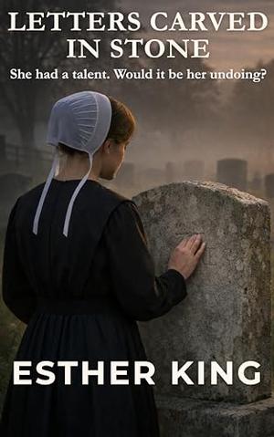 Letters Carved In Stone by Esther King