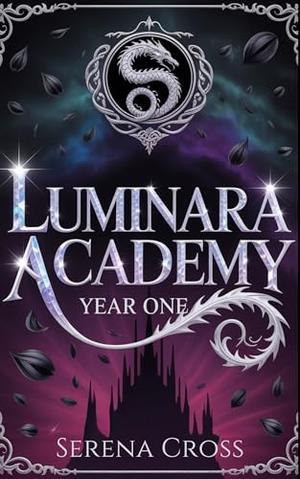 Luminara Academy (A Dark, Steamy Paranormal Reverse Harem Romance): Year One by Serena Cross