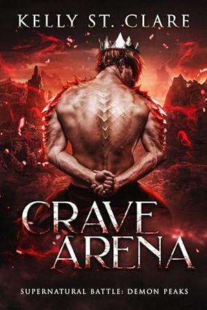 Crave Arena: Supernatural Battle by Kelly St. Clare