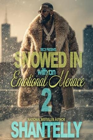 Snowed In With An Emotional Menace 2 by Shantelly