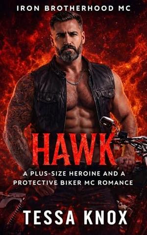 Hawk: A Plus-Size Heroine and a Protective Biker Steamy MC Romance (Iron Brotherhood MC #1)
