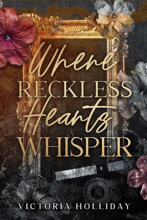 Where Reckless Hearts Whisper (Dark Hearts #4)