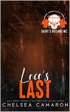 Loco's Last: Saint's Outlaws MC: Dreadnought, NC by Chelsea Camaron