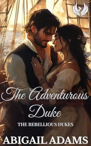 The Adventurous Duke: A Victorian Era Historical Romance Novel by Abigail Adams