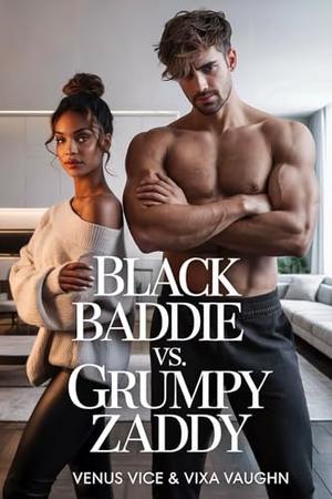 Black Baddie vs. Grumpy Zaddy by Venus Vice, Vixa Vaughn