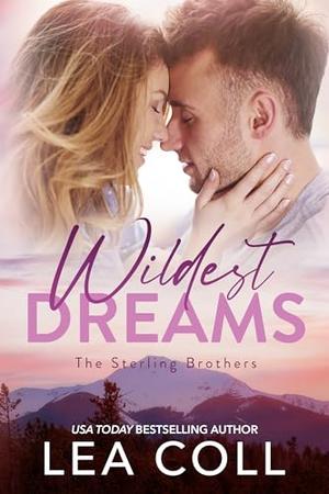 Wildest Dreams: A Second Chance Military Romance by Lea Coll