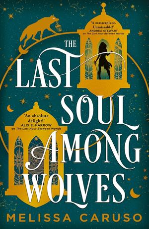 The Last Soul Among Wolves by Melissa Caruso