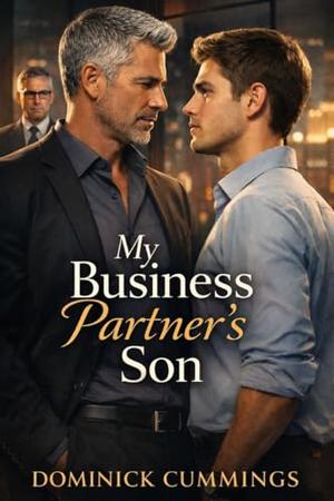My Business Partner's Son - A Forbidden Age-Gap MM Romance by Dominick Cummings