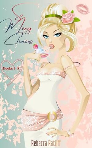 So Many Choices books 1-5 by Rebecca Ratliff