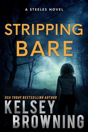 Stripping Bare: A Romantic Suspense Novel by Kelsey Browning