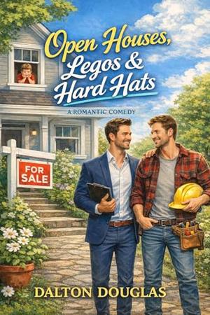 Open Houses, Legos & Hard Hats: A Romantic Comedy (A Matchmaker Moms Romance #8)