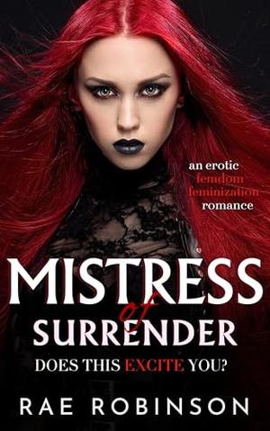 MISTRESS OF SURRENDER: Does This Excite You? by Rae Robinson