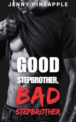 Good Stepbrother, Bad Stepbrother: MM Spicy Dark Novella by Jenny Pineapple