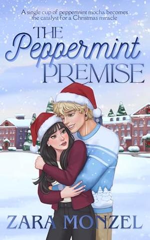 The Peppermint Premise: a Sweet & Spicy Christmas Romance Novella by Zara Monzel