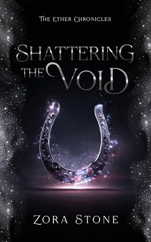 Shattering The Void by Zora Stone