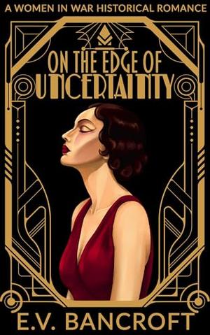 On the Edge of Uncertainty by E.V. Bancroft