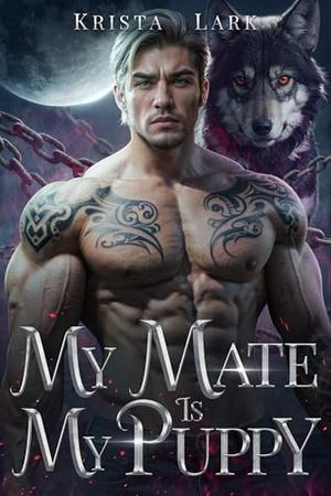 My Mate is My Puppy (Loyal Wolf #4)