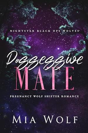 Possessive Mate by Mia Wolf