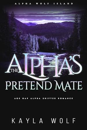 The Alpha’s Pretend Mate (Alpha Wolf Island #6)
