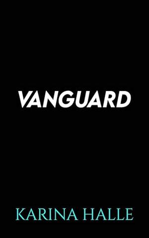 Vanguard: A Dark Post-Dystopian Romance by Karina Halle