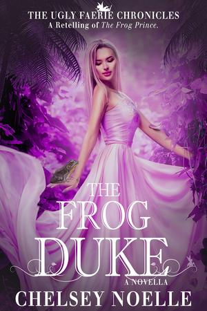 The Frog Duke (The Ugly Faerie Chronicles #1)