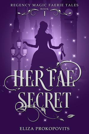 Her Fae Secret (Regency Magic Faerie Tales #1)