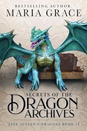 Secrets of the Dragon Archives (Jane Austen's Dragons #13)