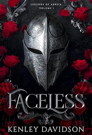 Faceless: Legends of Abreia Volume 1 by Kenley Davidson