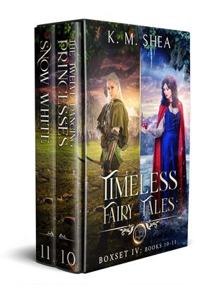 Timeless Fairy Tales: Books 10-11: The Twelve Dancing Princesses, Snow White by K.M. Shea